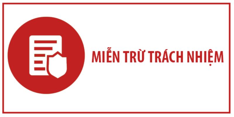 Những quy định chung về miễn trừ trách nhiệm tại nhà cái